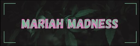  Mariah Madness 